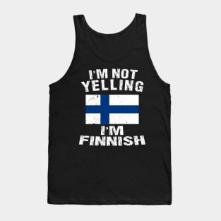 I'm Not Yelling I'm Finnish Tank Top